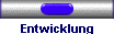 Entwicklung