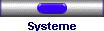 Systeme